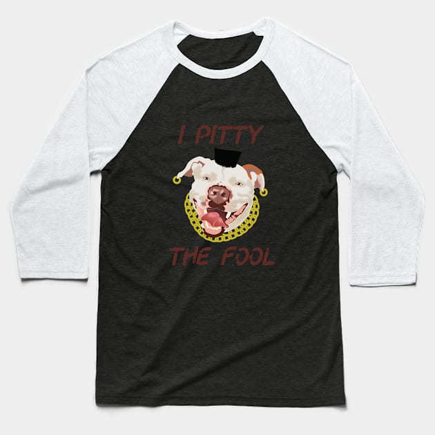 I Pitty The Fool Baseball T-Shirt by The Wagging Willow